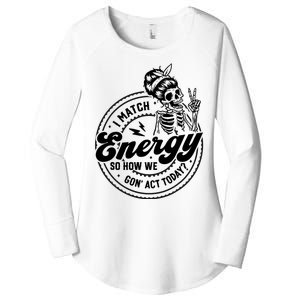 I Match Energy So How We Gon Act Today Skull Positive Quote Women's Perfect Tri Tunic Long Sleeve Shirt