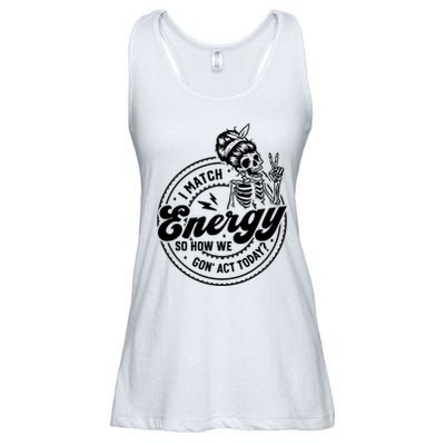 I Match Energy So How We Gon Act Today Skull Positive Quote Ladies Essential Flowy Tank