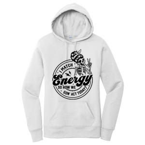 I Match Energy So How We Gon Act Today Skull Positive Quote Women's Pullover Hoodie