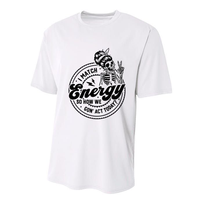 I Match Energy So How We Gon Act Today Skull Positive Quote Youth Performance Sprint T-Shirt