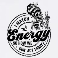 I Match Energy So How We Gon Act Today Skull Positive Quote Youth Performance Sprint T-Shirt
