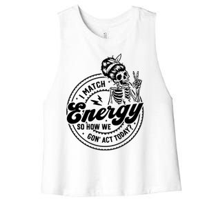 I Match Energy So How We Gon Act Today Skull Positive Quote Women's Racerback Cropped Tank