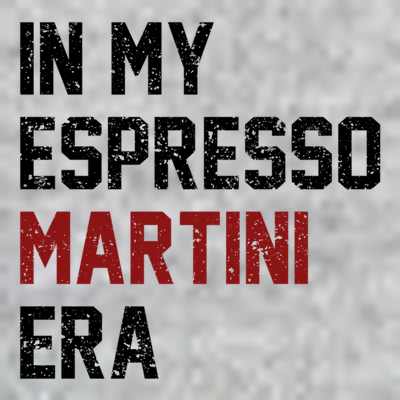 In My Espresso Martini Era Coffee Lovers T-Shirt