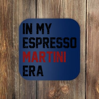 In My Espresso Martini Era Coffee Lovers Coaster