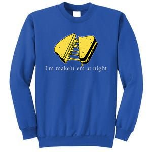 IM MakeN Em At Night Cheese Sandwich Sweatshirt