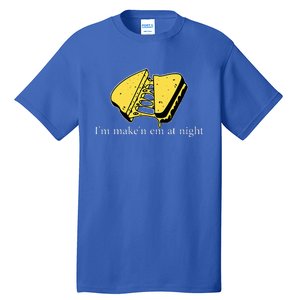 IM MakeN Em At Night Cheese Sandwich Tall T-Shirt