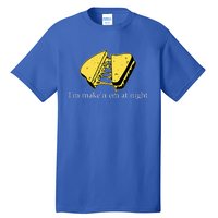 IM MakeN Em At Night Cheese Sandwich Tall T-Shirt