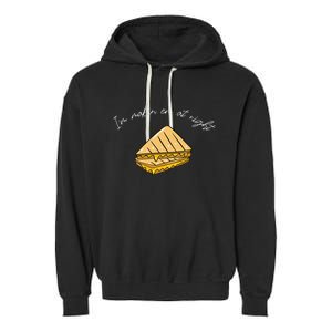 IM MakeN Em At Night Meme Grilled Cheese Sandwich Funny Garment-Dyed Fleece Hoodie