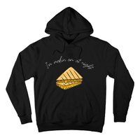 IM MakeN Em At Night Meme Grilled Cheese Sandwich Funny Hoodie