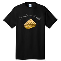 IM MakeN Em At Night Meme Grilled Cheese Sandwich Funny Tall T-Shirt