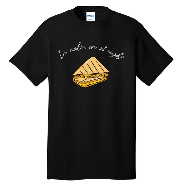 IM MakeN Em At Night Meme Grilled Cheese Sandwich Funny Tall T-Shirt