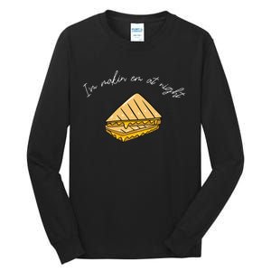 IM MakeN Em At Night Meme Grilled Cheese Sandwich Funny Tall Long Sleeve T-Shirt