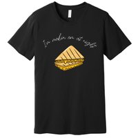 IM MakeN Em At Night Meme Grilled Cheese Sandwich Funny Premium T-Shirt