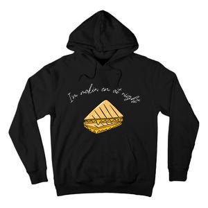 IM MakeN Em At Night Meme Grilled Cheese Sandwich Funny Tall Hoodie