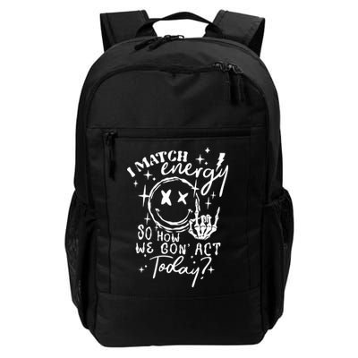 I Match Energy So How We Gon Act Today Retro Style Skeleton Daily Commute Backpack