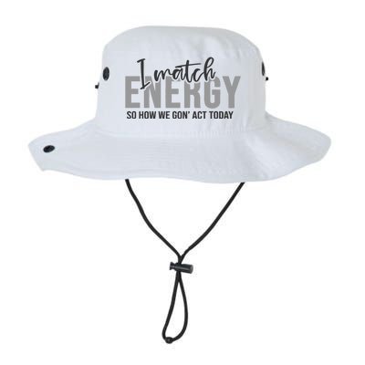 I Match Energy Funny Sayings Legacy Cool Fit Booney Bucket Hat