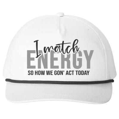 I Match Energy Funny Sayings Snapback Five-Panel Rope Hat