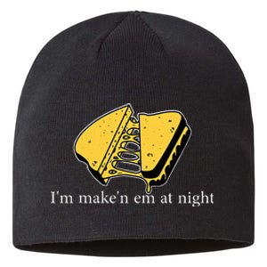 IM MakeN Em At Night Cheese Sandwich Funny Meme Sustainable Beanie