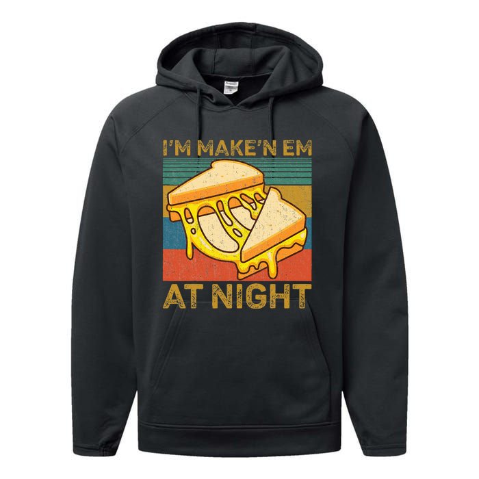 IM Makin Em At Night Grilled Cheese Cute Grilled Cheese Performance Fleece Hoodie