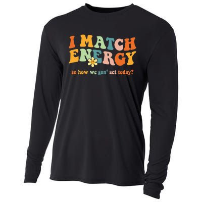 I Match Energy Sarcastic Hustler Cooling Performance Long Sleeve Crew