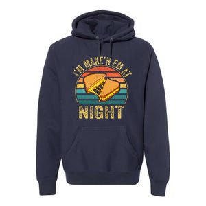 Im Making Em At Night Meme Grilled Cheese Sandwich Fast Food Premium Hoodie