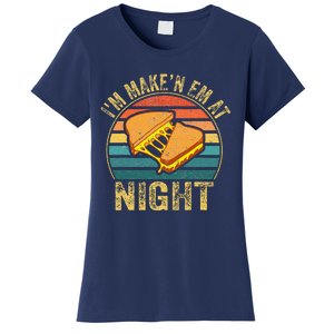 Im Making Em At Night Meme Grilled Cheese Sandwich Fast Food Women's T-Shirt