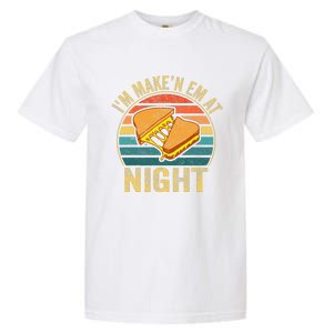 Im Making Em At Night Meme Grilled Cheese Sandwich Fast Food Garment-Dyed Heavyweight T-Shirt