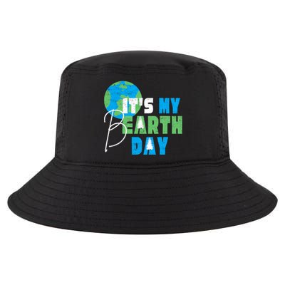 ItS My Earth Day Birthday April 22nd Environmental Advocate Cool Comfort Performance Bucket Hat