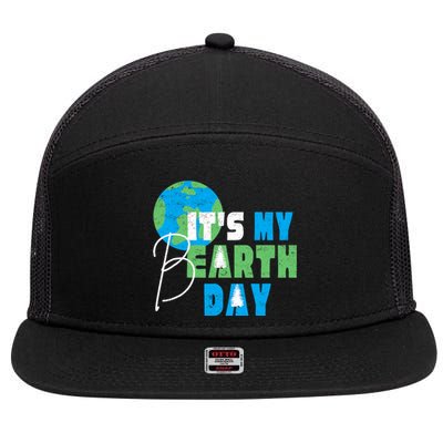 ItS My Earth Day Birthday April 22nd Environmental Advocate 7 Panel Mesh Trucker Snapback Hat