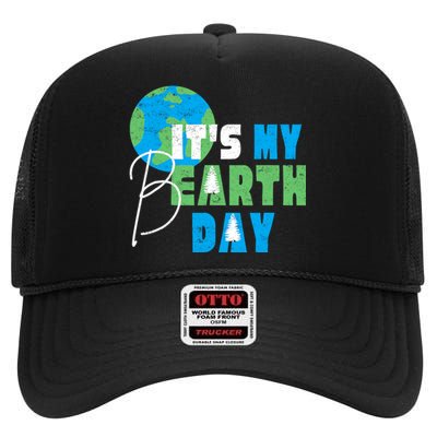 ItS My Earth Day Birthday April 22nd Environmental Advocate High Crown Mesh Back Trucker Hat