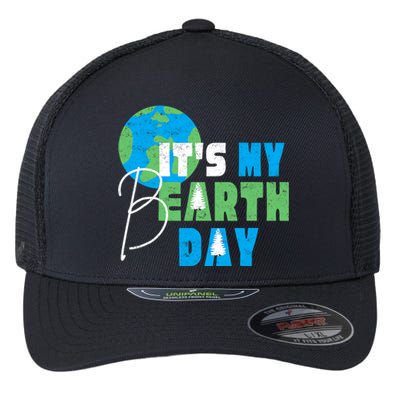 ItS My Earth Day Birthday April 22nd Environmental Advocate Flexfit Unipanel Trucker Cap