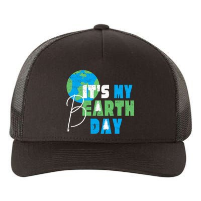 ItS My Earth Day Birthday April 22nd Environmental Advocate Yupoong Adult 5-Panel Trucker Hat