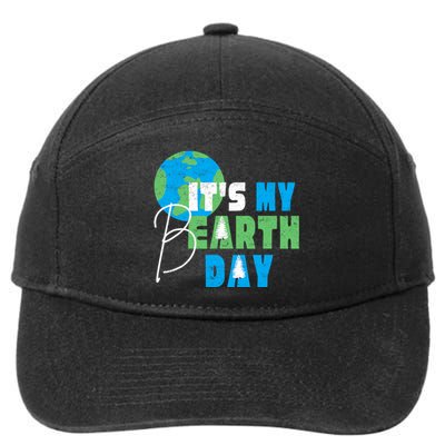 ItS My Earth Day Birthday April 22nd Environmental Advocate 7-Panel Snapback Hat