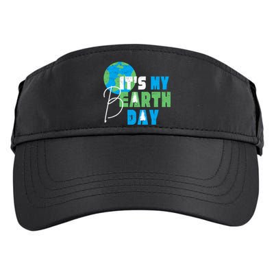 ItS My Earth Day Birthday April 22nd Environmental Advocate Adult Drive Performance Visor