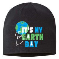 ItS My Earth Day Birthday April 22nd Environmental Advocate Sustainable Beanie