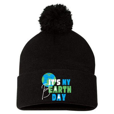 ItS My Earth Day Birthday April 22nd Environmental Advocate Pom Pom 12in Knit Beanie