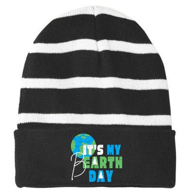 ItS My Earth Day Birthday April 22nd Environmental Advocate Striped Beanie with Solid Band