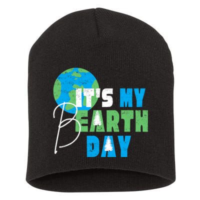 ItS My Earth Day Birthday April 22nd Environmental Advocate Short Acrylic Beanie