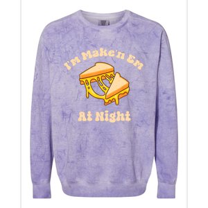 IM Makin Em At Night Meme Grilled Cheese Sandwich Fast Food Colorblast Crewneck Sweatshirt