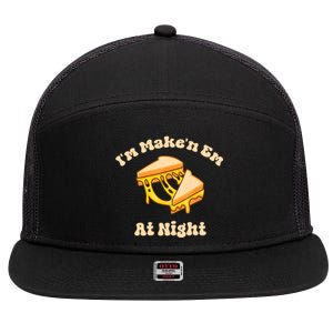 IM Makin Em At Night Meme Grilled Cheese Sandwich Fast Food 7 Panel Mesh Trucker Snapback Hat