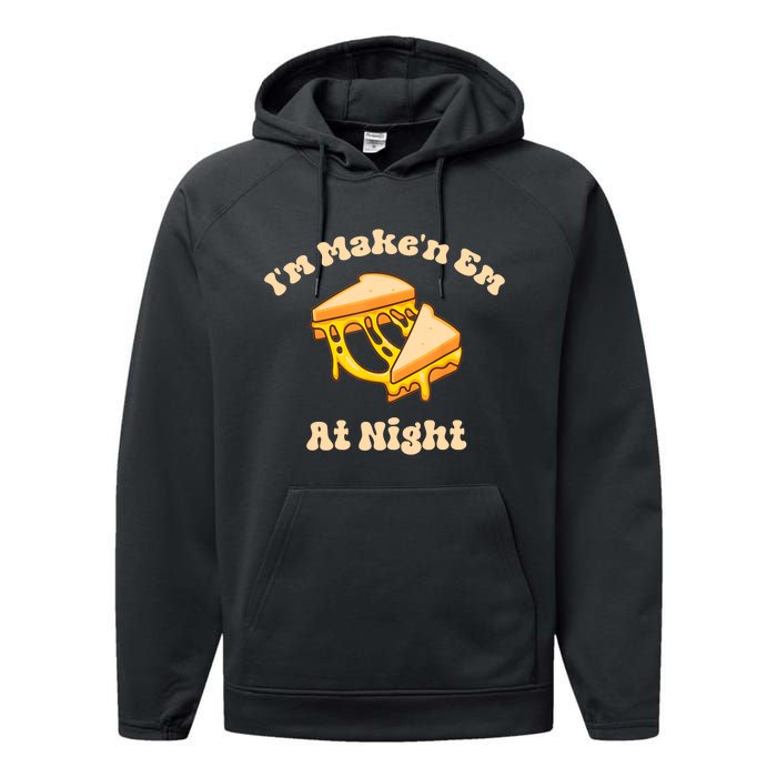 IM Makin Em At Night Meme Grilled Cheese Sandwich Fast Food Performance Fleece Hoodie