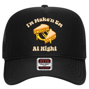 IM Makin Em At Night Meme Grilled Cheese Sandwich Fast Food High Crown Mesh Back Trucker Hat