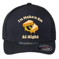 IM Makin Em At Night Meme Grilled Cheese Sandwich Fast Food Flexfit Unipanel Trucker Cap