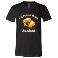 IM Makin Em At Night Meme Grilled Cheese Sandwich Fast Food V-Neck T-Shirt