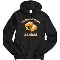 IM Makin Em At Night Meme Grilled Cheese Sandwich Fast Food Tie Dye Hoodie