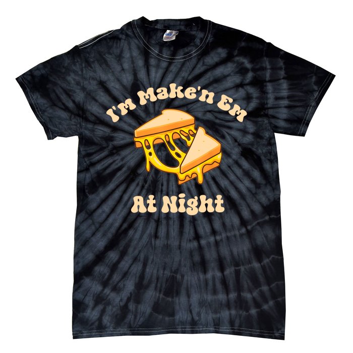 IM Makin Em At Night Meme Grilled Cheese Sandwich Fast Food Tie-Dye T-Shirt