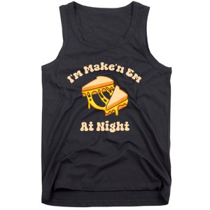 IM Makin Em At Night Meme Grilled Cheese Sandwich Fast Food Tank Top