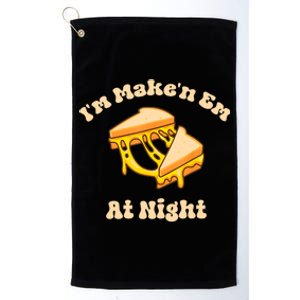 IM Makin Em At Night Meme Grilled Cheese Sandwich Fast Food Platinum Collection Golf Towel