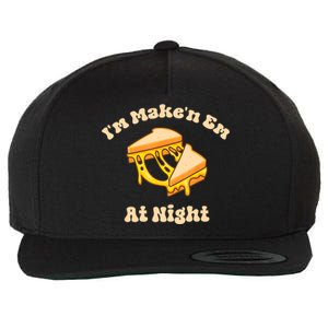 IM Makin Em At Night Meme Grilled Cheese Sandwich Fast Food Wool Snapback Cap