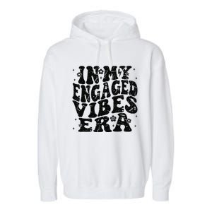 In My Engaged Vibes Era Funny Engagement Celebration Garment-Dyed Fleece Hoodie